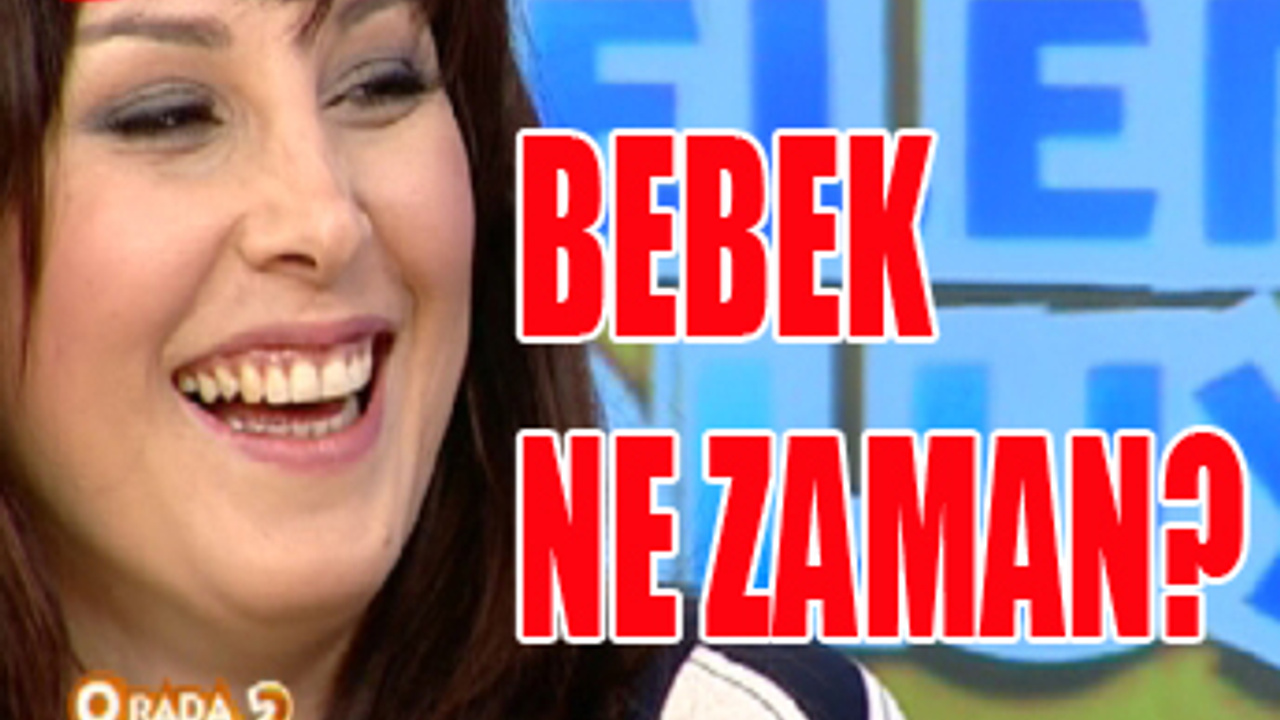 BEBEK NE ZAMAN?..