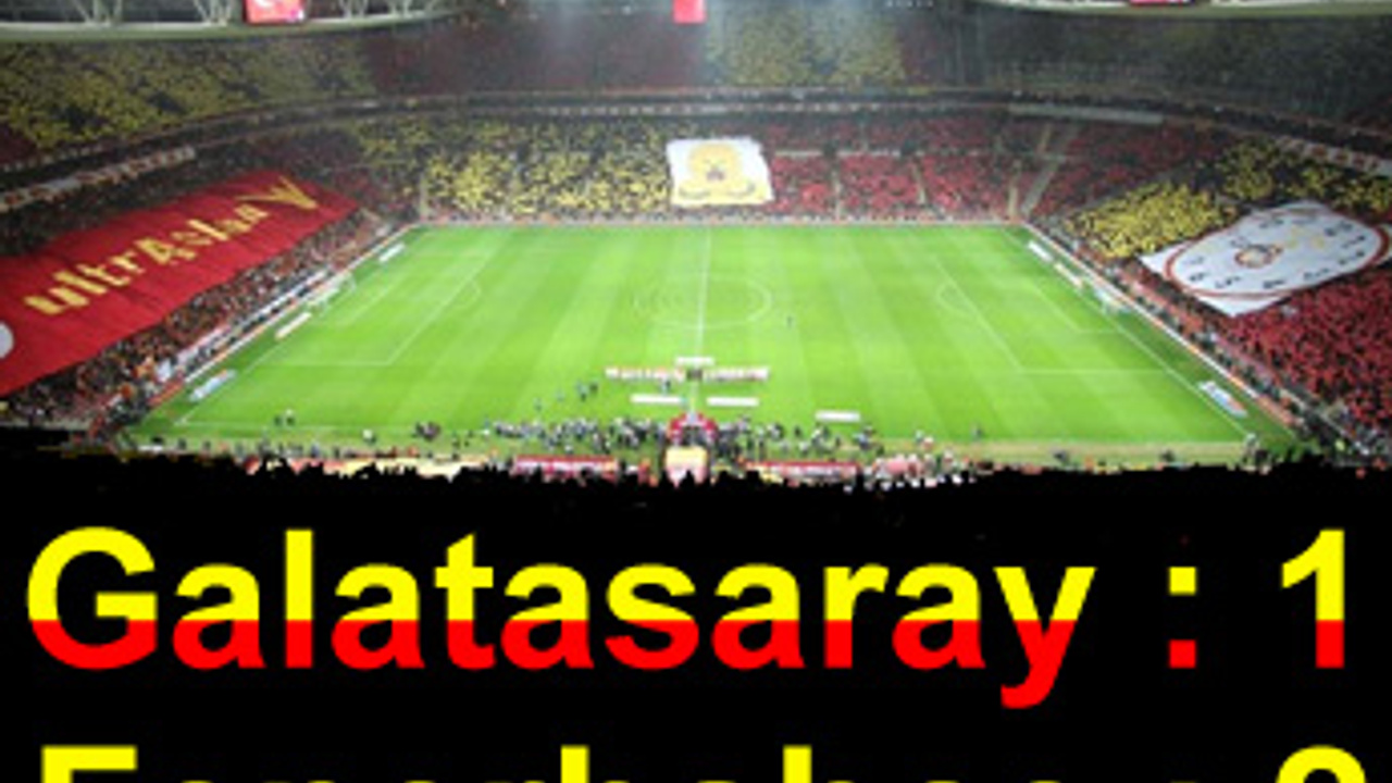 Galatasaray:1 - Fenerbahçe:2 - SacitAslan.com