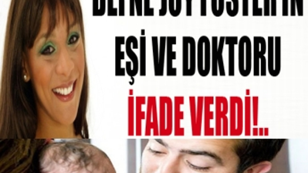 Defne Joy Foster’ın eşi ve doktoru ifade verdi