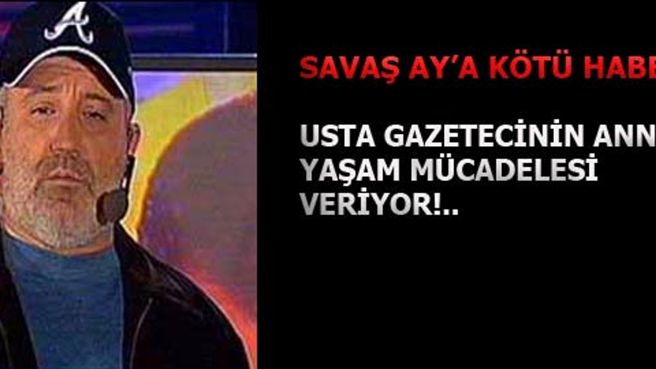 savaş ay zor günler yaşıyor sacitaslan com