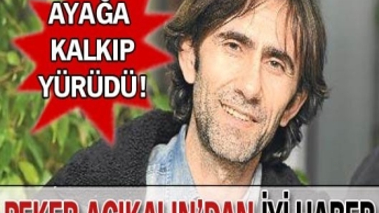 Peker Açıkalın ayağa kalktı!..