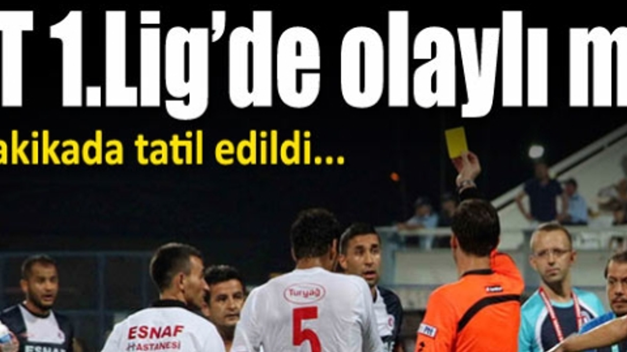 PTT 1. Lig'de olaylı maç tatil