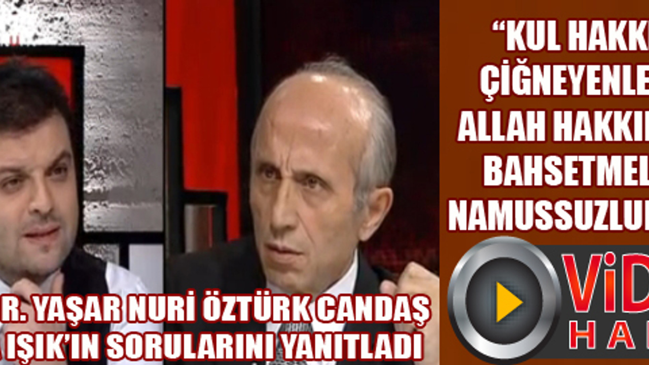 Yaşar Nuri Öztürk �kul hakkı�nı anlattı