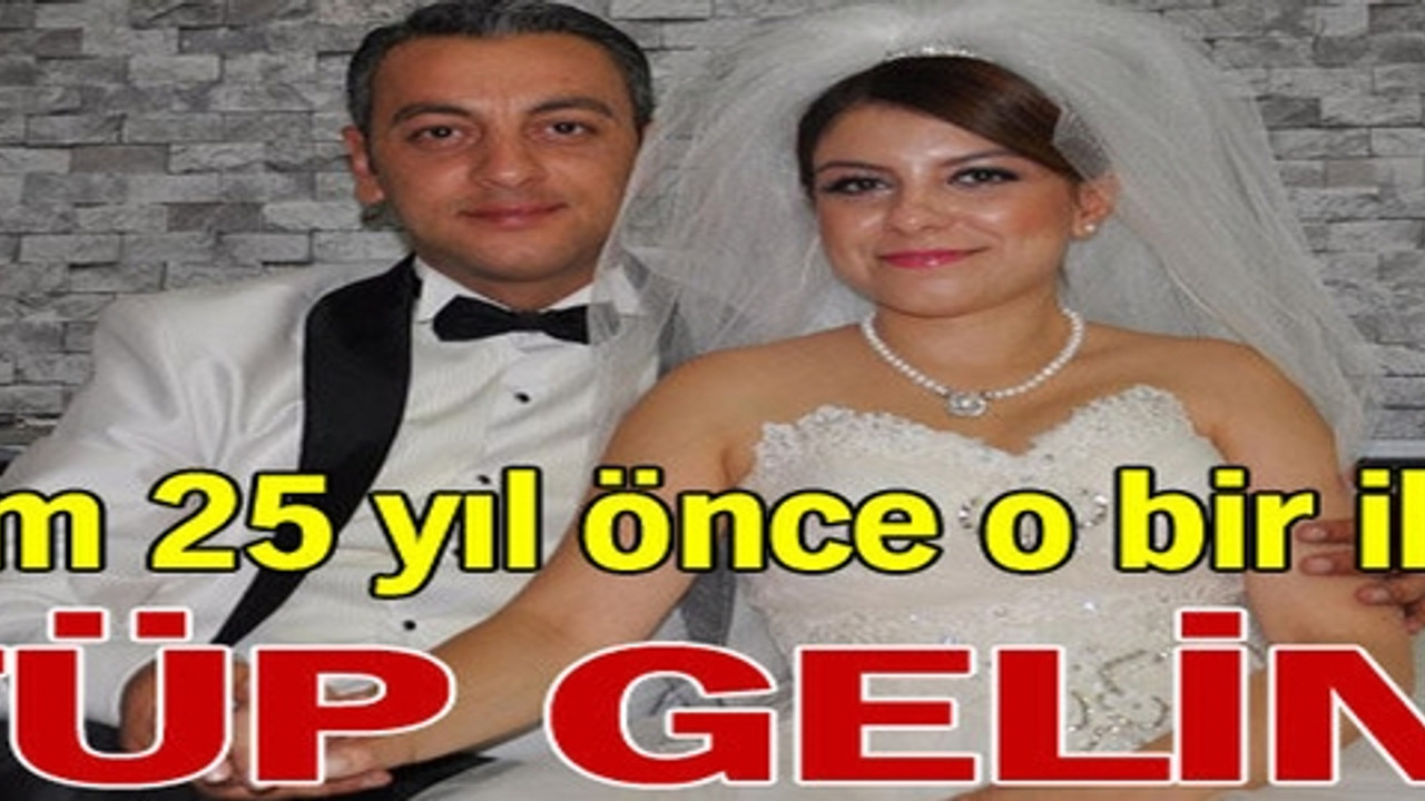 Türkiye�nin ilk tüp bebeği gelin oldu!&hellip;