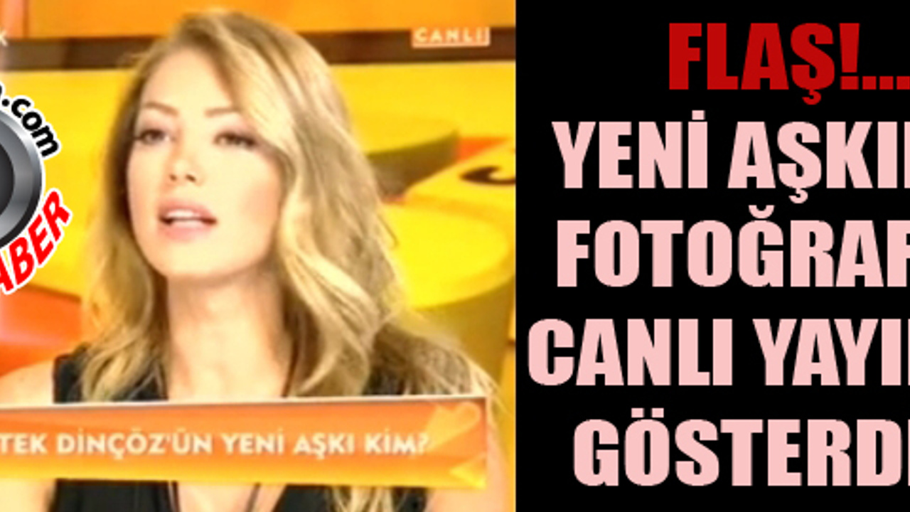 Petek Dinçöz yeni aşkının fotoğrafını gösterdi!&hellip;