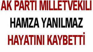 AK Parti Elazığ milletvekili hayatını kaybetti