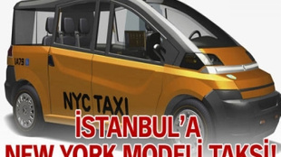 İstanbul'a New York modeli taksi!..