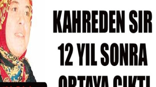 Kahreden acı gerçek 12 yıl sonra ortaya çıktı!..