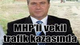 MHP'li vekil trafik kazasında ağır yaralandı!..