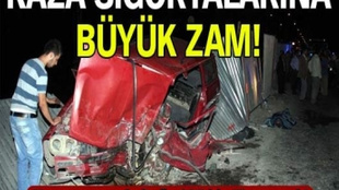 Kaza sigortalarına büyük zam!