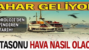 Meteoroloji baharı müjdeledi!..