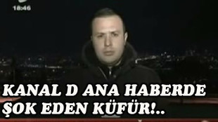 Kanal D  Ana Haberde küfür krizi!... VİDEO