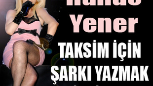 Hande Yener'in Taksim aşkı