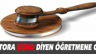 Doktora 'şişko' diyen öğretmene ceza