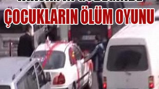 Taksim'de çocukların ölüm oyunu