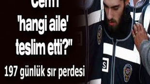 ’’CEM'İ 'HANGİ AİLE' TESLİM ETTİ?’’