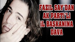 Fazıl Say'dan AK Parti'li başkana dava!