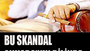 BU SKANDAL ANKARA'NIN DİLİNDE