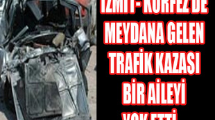 TRAFİK CANAVARI AİLEYİ YOK ETTİ