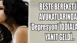 Beste Bereket'ten 'depresyon' yanıtı