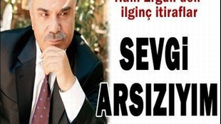 'SEVGİ ARSIZIYIM'