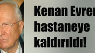 ASKERİ HASTANEYE KALDIRILDI!