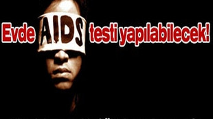 EVDE AIDS TESTİ YAPILABİLECEK!