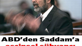 Saddam'a 'eşcinsel sübyancı' planı