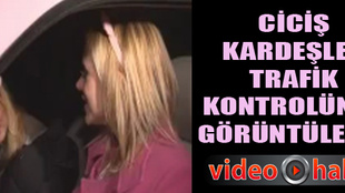 Ciciş kardeşler trafik kontrolünde görüntülendi