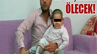 Minik Enes'in babası: 'Oğlumun ölmesini istemiyorum'