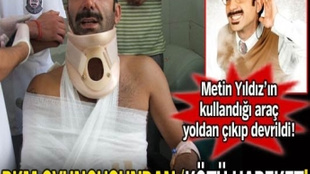 BKM oyuncusu Metin Yıldız ölümden döndü!..