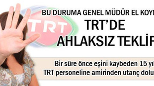 TRT çalışanına yöneticiden ahlaksız teklif!..