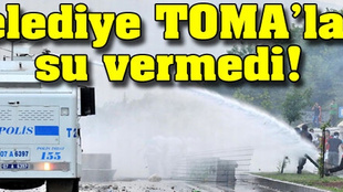 Antalya Büyükşehir Belediyesi TOMA'lara su vermedi