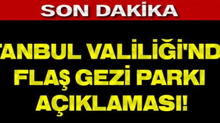 İstanbul Valiliği'nden Gezi Parkı açıklaması!