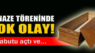 Cenaze töreninde şaşırtan olay!...