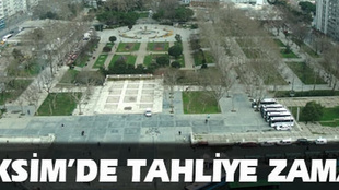 Taksim’de tahliye zamanı