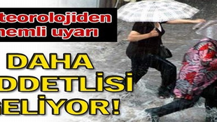 Meteorolojiden ciddi uyarı!..