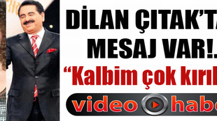 Dilan Çıtak: 'Kalbim çok kırık'