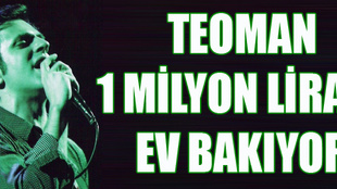 Teoman 1 milyona Cihangir'de ev bakıyor!..