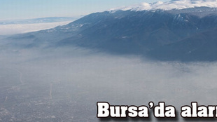 Bursa'da hava kirliliği alarmı!..