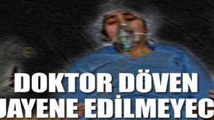 Doktor döven muayene edilmeyecek