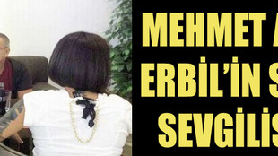 Mehmet Ali Erbil'in sır sevgilisi