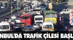 İstanbul'da trafik çilesi başladı!..