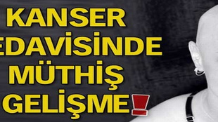 Kanser tedavisinde müthiş gelişme