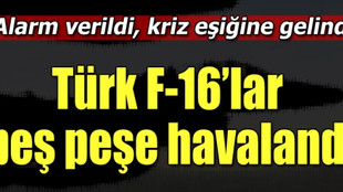 Türk F-16'lar peş peşe havalanınca...