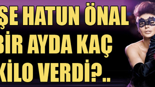 Ayşe Hatun Önal bir ayda kaç kilo verdi?..