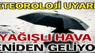 Meteorolojiden kuvvetli yağış uyarısı!..