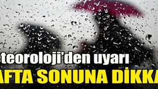 Dikkat yağış!... Meteoroloji uyardı!...