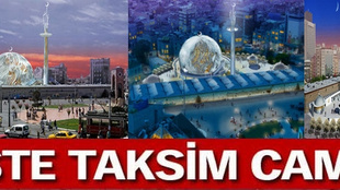 İşte Taksim camii!..