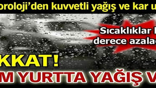 Meteoroloji'den kuvvetli yağış ve kar uyarısı!